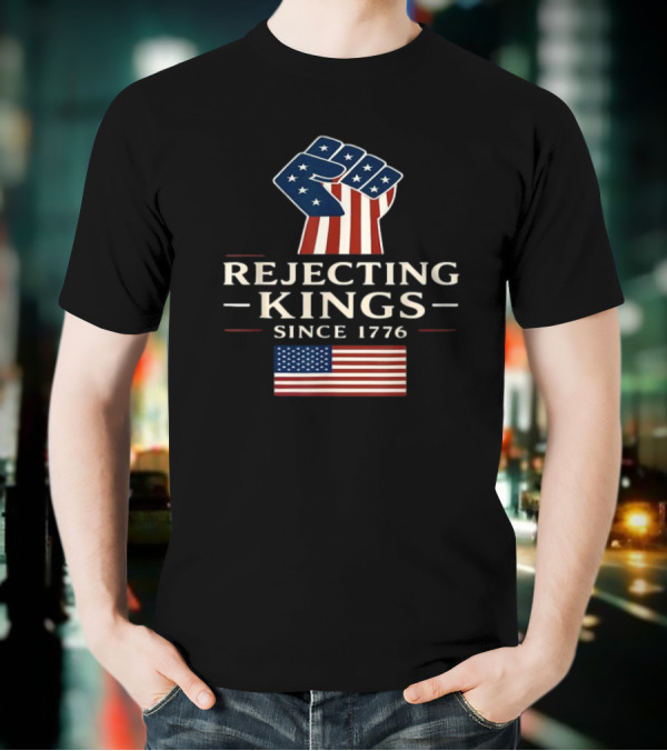 Rejecting Kings Since 1776 American Flag Fist Icon T-Shirt