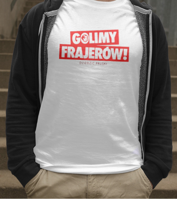 Golimy Frajerow Dziedzic Pruski T-Shirt