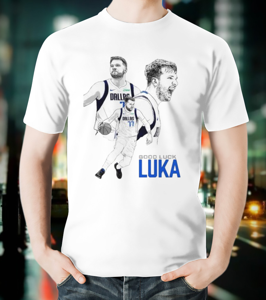 Good Luck Luka Dallas Mavericks Number 77 T-Shirt