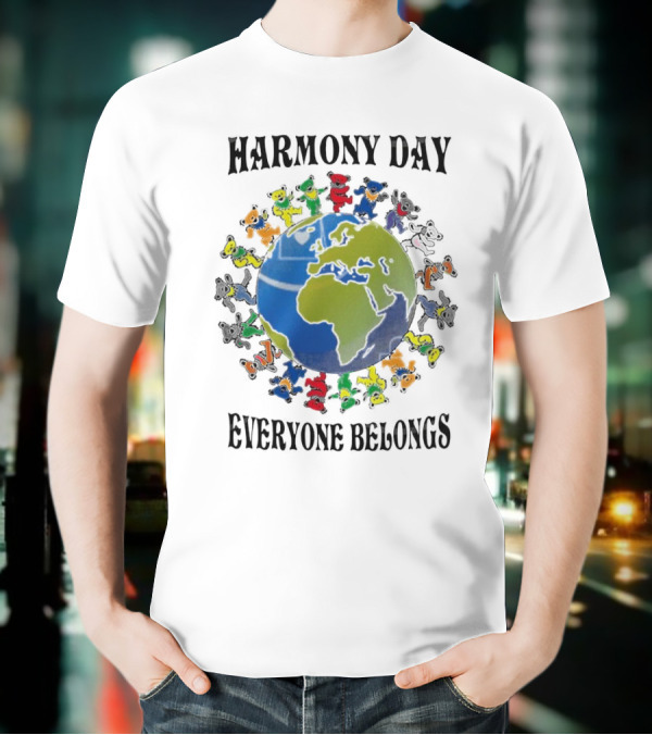 Grateful Dead Harmony Day Earth With Colorful Dancing Figures Everyone Belongs T-Shirt