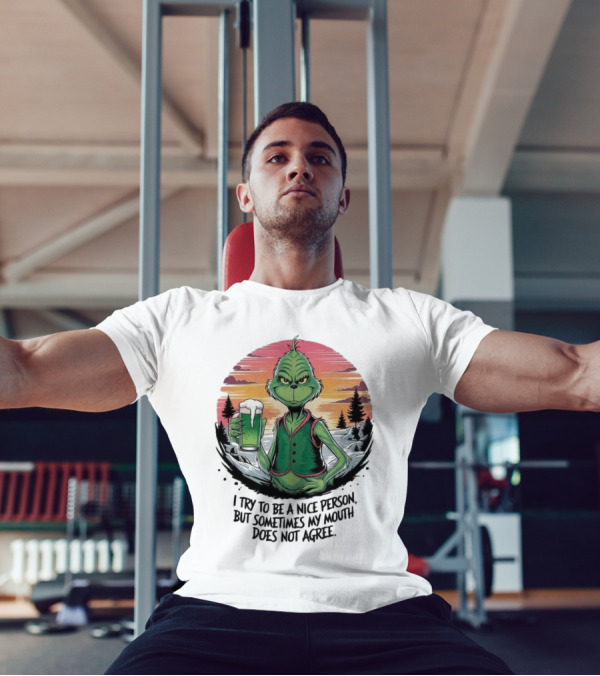 Grinch Holding Drink In Winter Scene I Try To Be A Nice Person But Sometimes My Mouth Does Not Agree T-Shirt
