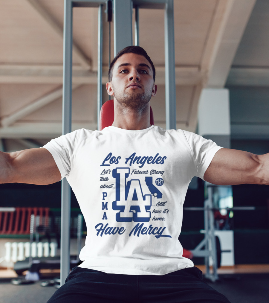 Los Angeles LA PMA California Have Mercy Let's Talk About Feelings 2025 T-Shirt