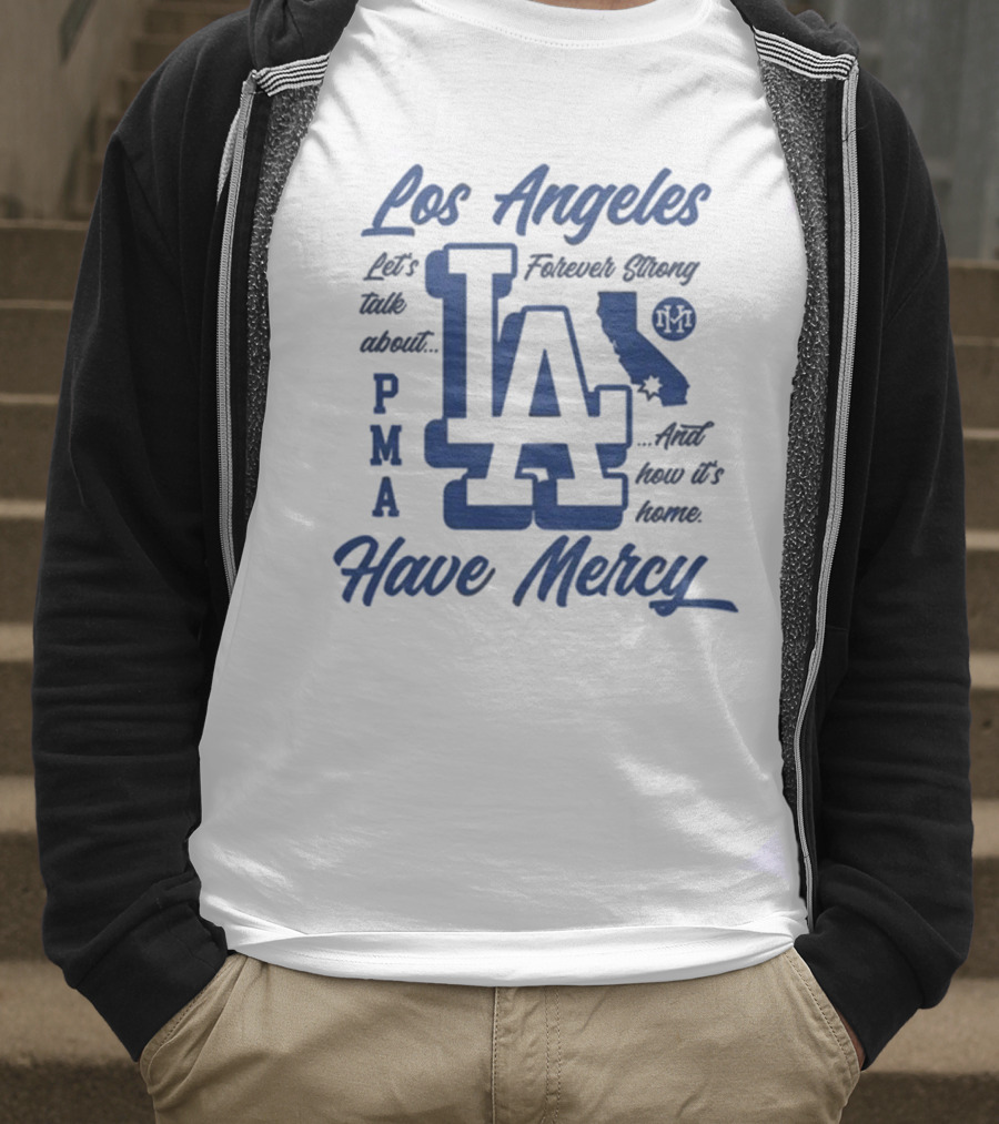Los Angeles LA PMA California Have Mercy Let's Talk About Feelings 2025 T-Shirt
