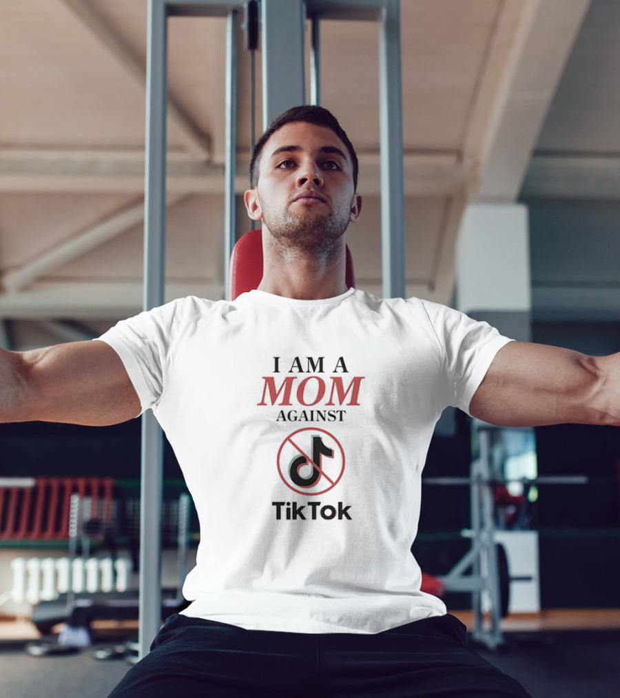I Am A Mom Against TikTok Anti-Platform Message T-Shirt