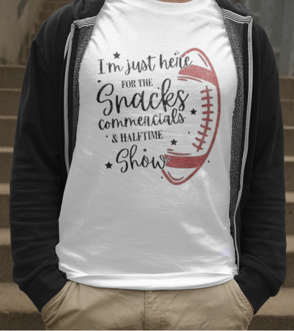 I'm Just Here For The Snacks Commercials & Halftime Show Football T-Shirt