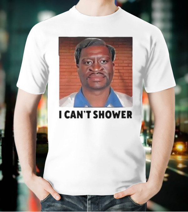 I Can’t Shower George Floyd T-Shirt