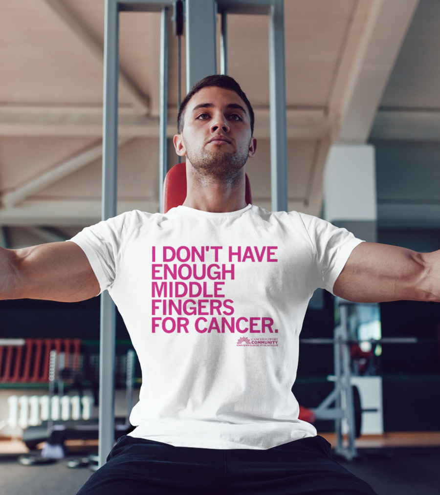 I Don't Have Enough Middle Fingers For Cancer Community Action排版元素 T-Shirt