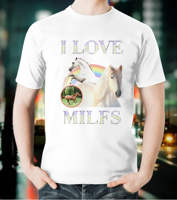 I Love MILFS Horses Rainbow Design T-Shirt