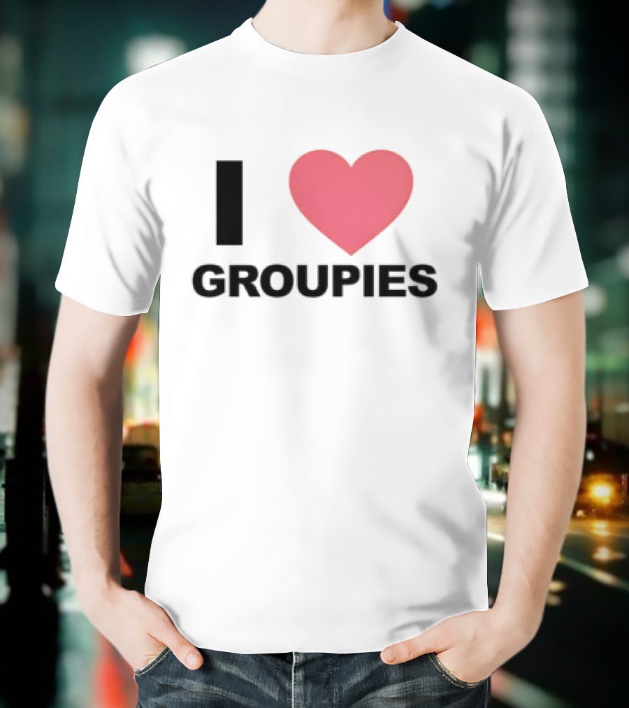I Heart Groupies T-Shirt
