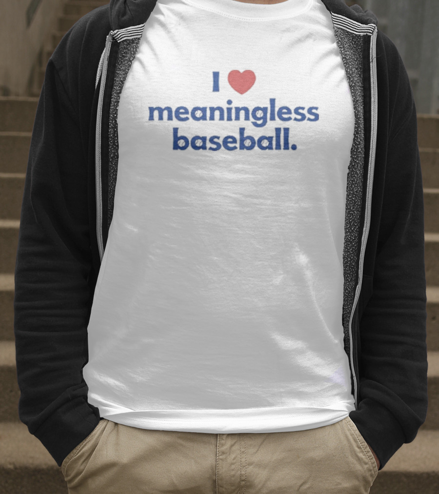 I Love Heart Meaningless Baseball T-Shirt