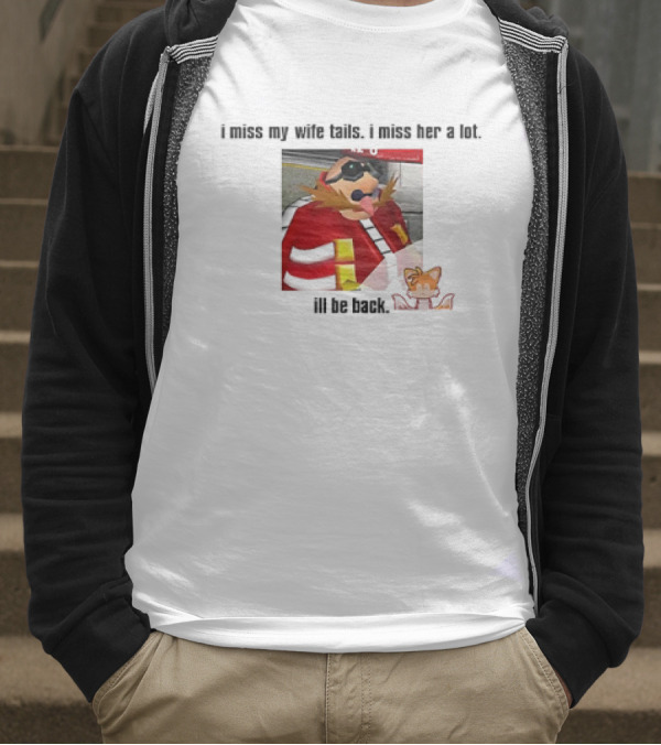 I Miss My Wife Tails I Miss Her A Lot I'll Be Back Gaming Meme T-Shirt