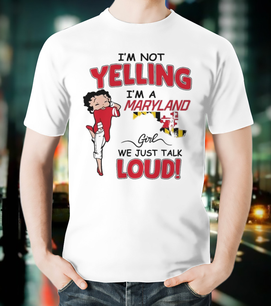 Yelling Maryland Loud Betty Boop Style Energetic Mood T-Shirt