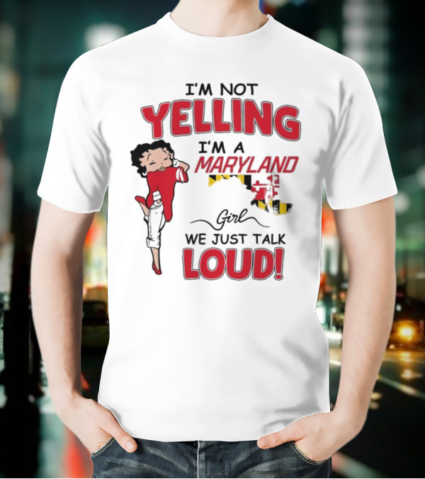 Yelling Maryland Loud Betty Boop Style Energetic Mood T-Shirt