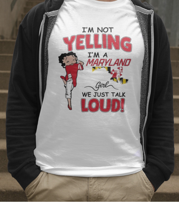 Yelling Maryland Loud Betty Boop Style Energetic Mood T-Shirt
