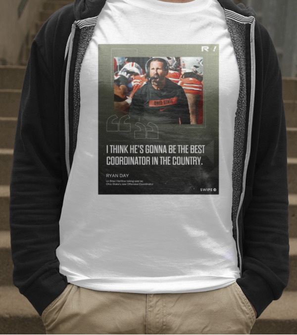 Ryan Day On Brian Hartline Ohio State Best Coordinator In The Country T-Shirt