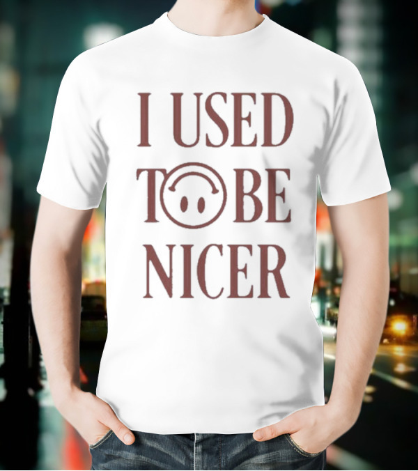 I Used To Be Nicer Smiley Face Emoticon T-Shirt