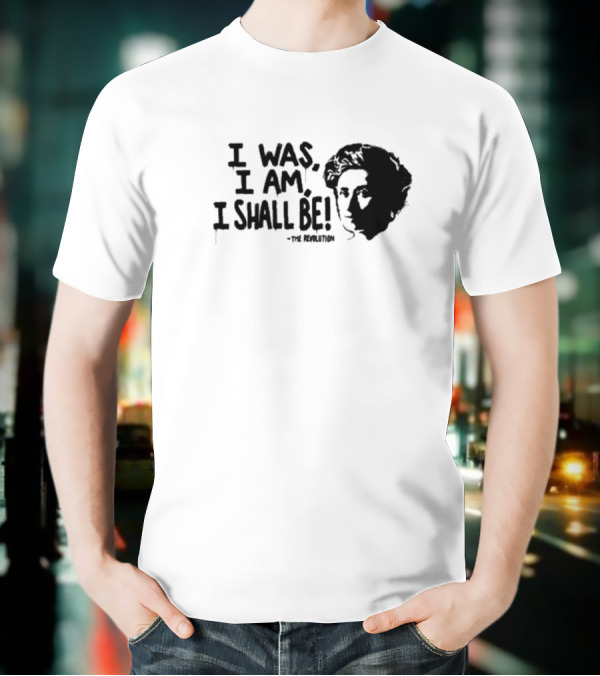 I Was I Am I Shall Be The Revolution Frida Kahlo Portrait T-Shirt