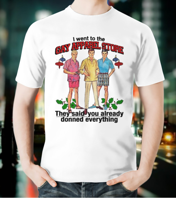 I Went To The Gay Apparel Store They Said You Already Donned Everything Retro Style Fashion Holiday Ornaments T-Shirt