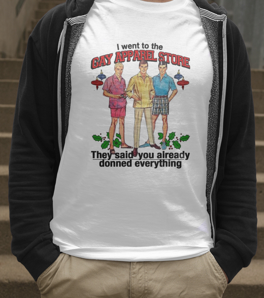 I Went To The Gay Apparel Store They Said You Already Donned Everything Retro Style Fashion Holiday Ornaments T-Shirt