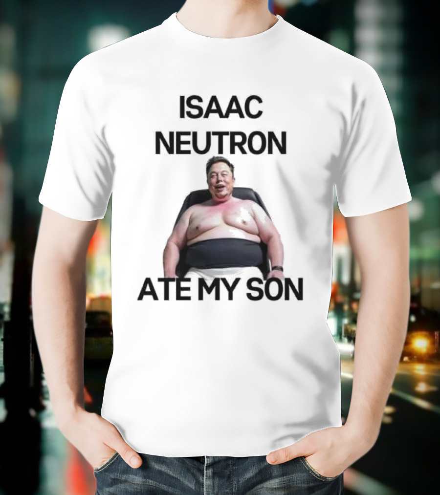 Isaac Neutron Ate My Son Elon Musk With Smiling Man Image T-Shirt