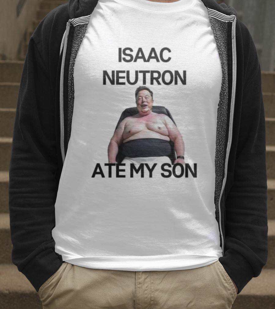 Isaac Neutron Ate My Son Elon Musk With Smiling Man Image T-Shirt