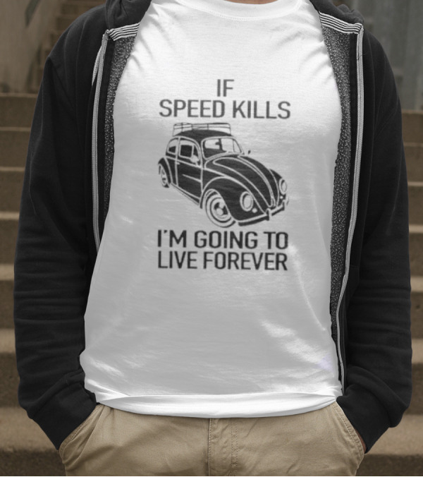 If Speed Kills I’m Going To Live Forever Vintage Car T-Shirt