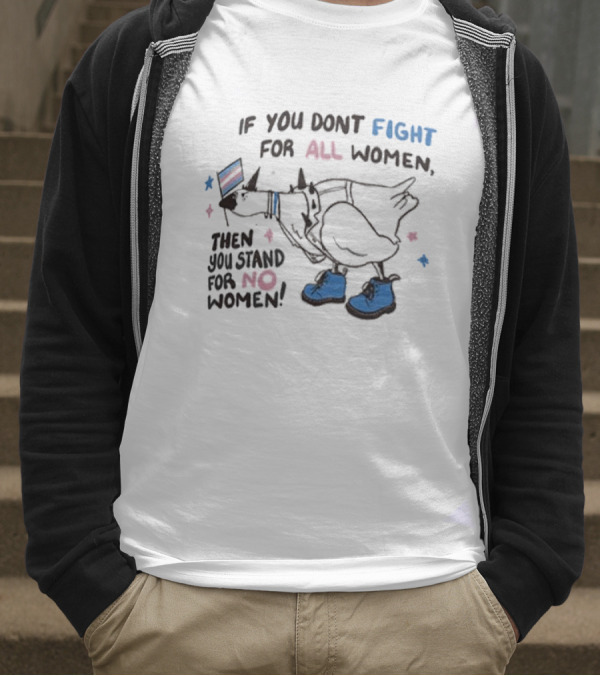If You Don’t Fight For All Women Then You Stand For No Women Colorful Boot Graphic T-Shirt
