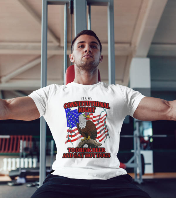 Constitutional Right Bald Eagle American Flag Drink Beer Eat Hot Dogs T-Shirt