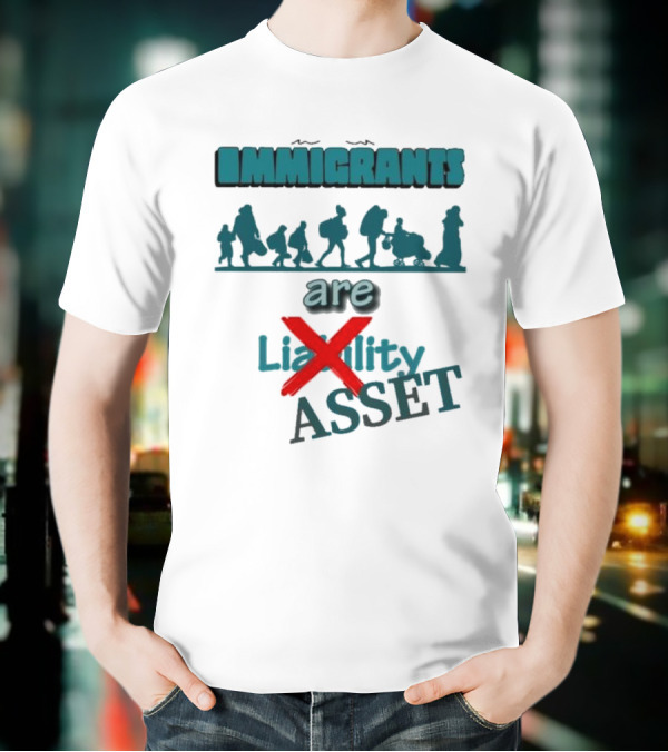 Immigrants Are Not Liability Asset Message With Silhouette Imagery T-Shirt
