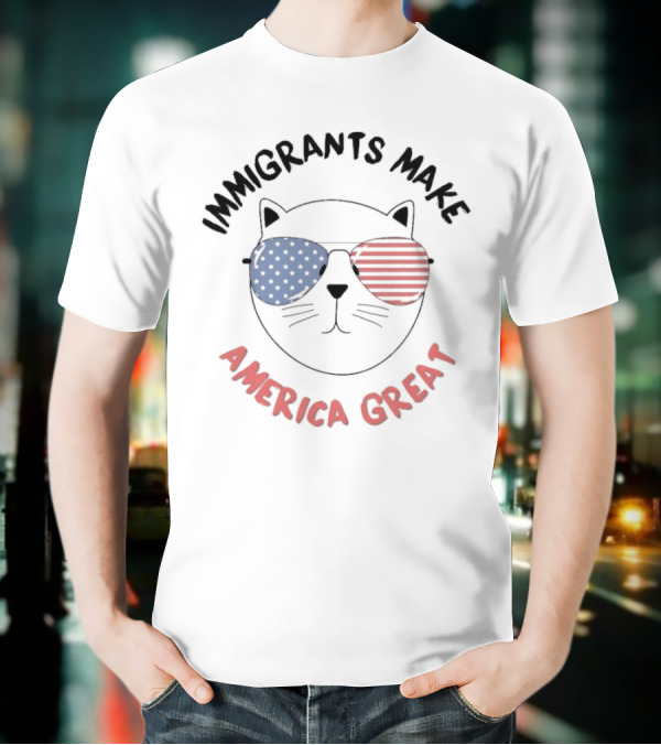 "Immigrants Make America Great Cat With Patriotic Sunglasses" T-Shirt