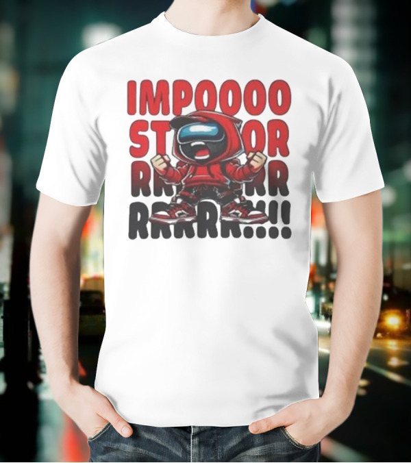 IMPOSSIBLE IMPOSTOR MEEEME RRRR!!! T-Shirt