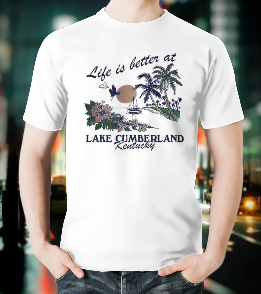Life Is Better At Lake Cumberland Kentucky Tropical Sunset T-Shirt