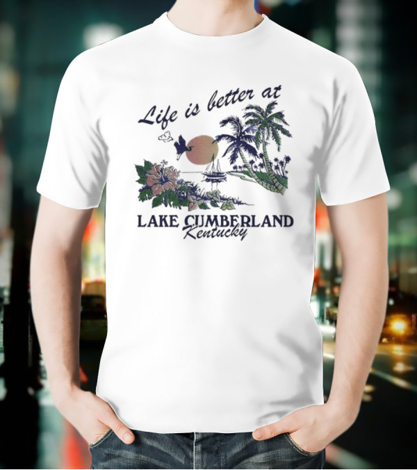 Life Is Better At Lake Cumberland Kentucky Tropical Sunset T-Shirt
