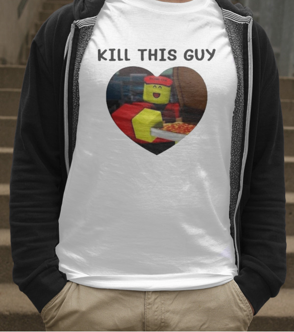 Kill This Guy Roblox Pizza Heart T-Shirt
