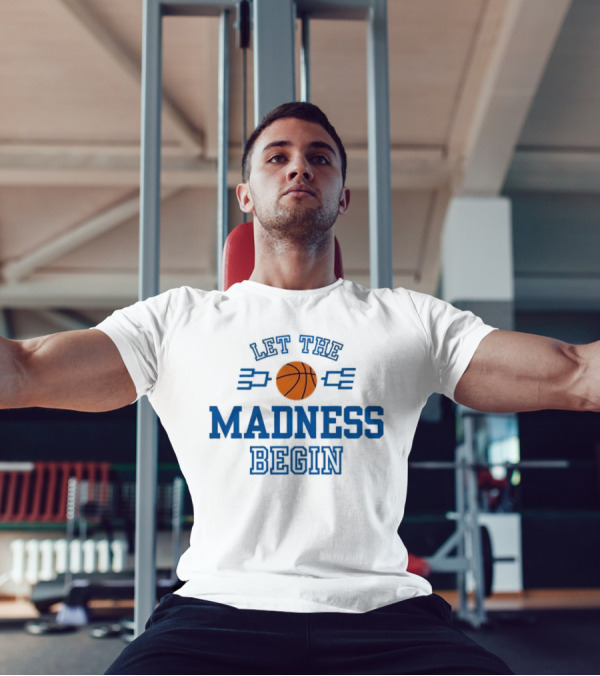 Let The Basketball March Madness Begin T-Shirt