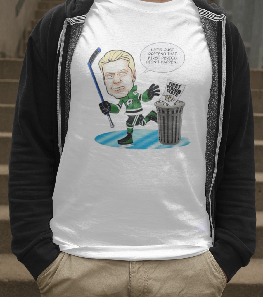 Let's Just Pretend That First Period Didn't Happen Mikael Granlund Dallas Stars Hockey Trash Can First Period Stats T-Shirt