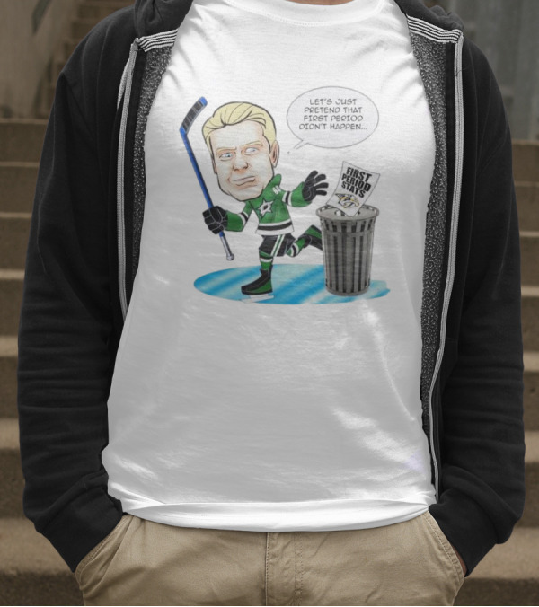 Let's Just Pretend That First Period Didn't Happen Mikael Granlund Dallas Stars Hockey Trash Can First Period Stats T-Shirt