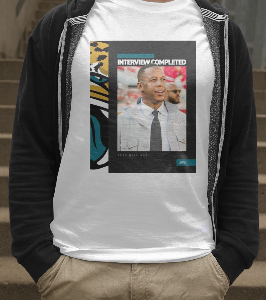 Jacksonville Jaguars Interview Completed Josh Williams General Manager Position T-Shirt