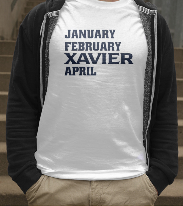 January February Xavier Musketeers April NCAA Basketball Fan Apparel T-Shirt
