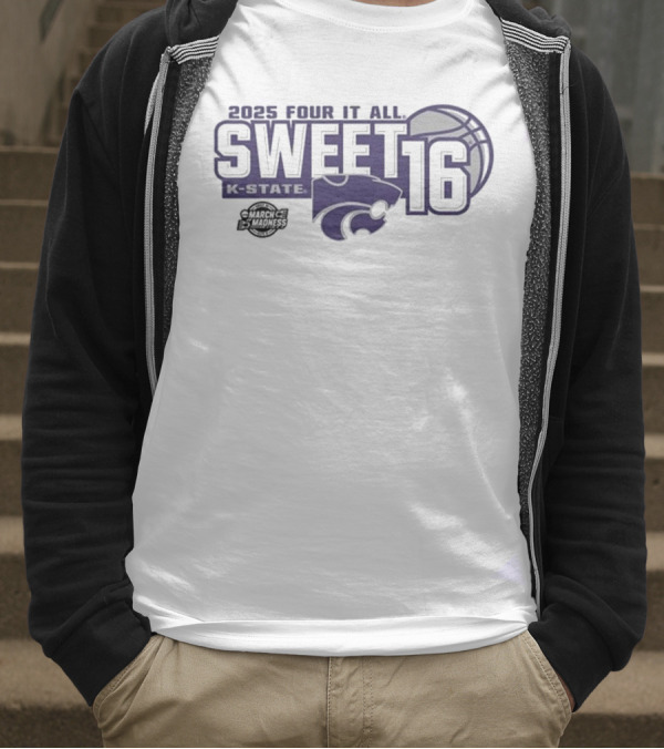 2025 Four It All K-State Wildcats Sweet 16 Basketball T-Shirt