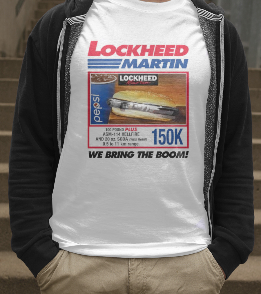 Lockheed Martin Fast Food Parody 150K We Bring The Boom T-Shirt