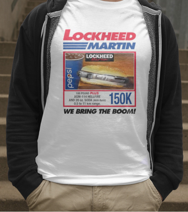 Lockheed Martin Fast Food Parody 150K We Bring The Boom T-Shirt