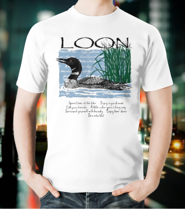 Advice From A Loon Spend Time At The Lake Enjoy A Good Swim Call Your Friends Enjoy Time Alone Dive Into Life T-Shirt