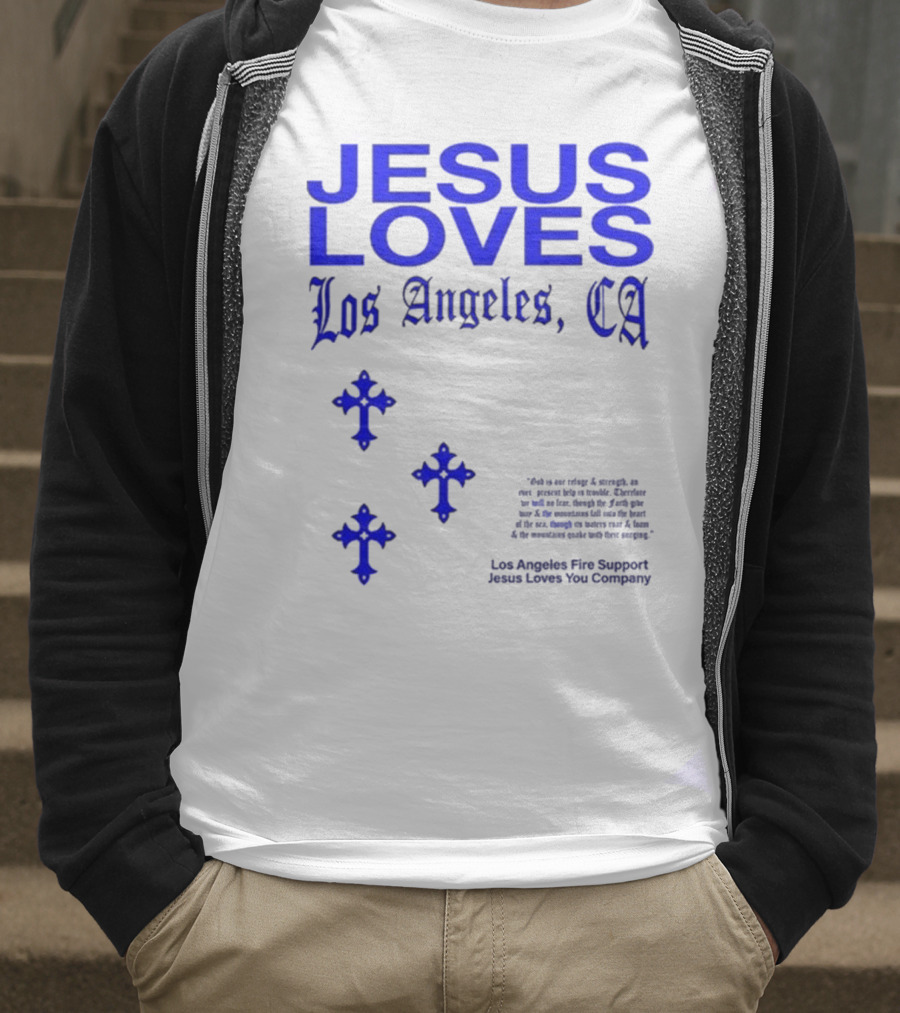Jesus Loves Los Angeles CA Fire Support Crosses T-Shirt