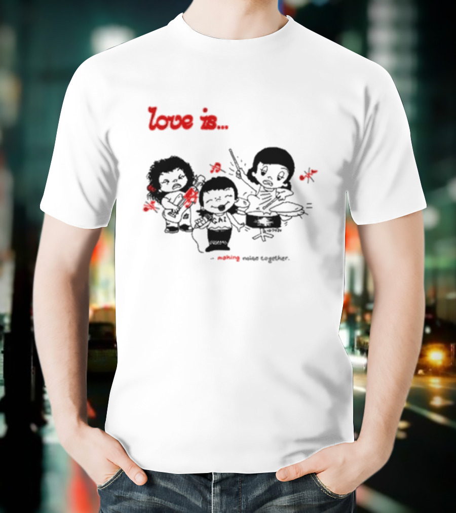 Love Is Making Noise Together Comic Style Fun T-Shirt