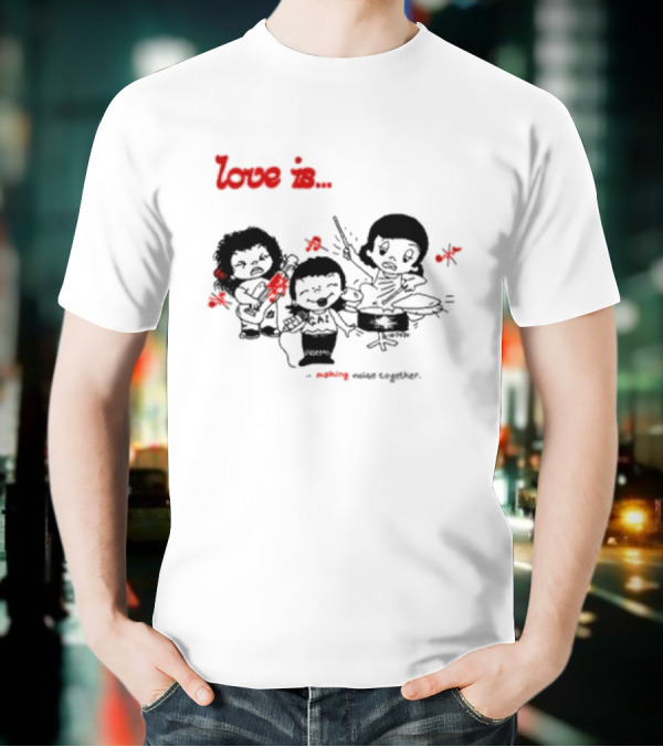 Love Is Making Noise Together Comic Style Fun T-Shirt