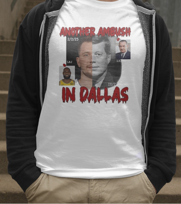 Another Ambush In Dallas Luka Doncic John F Kennedy LBJ 2/2/25 T-Shirt