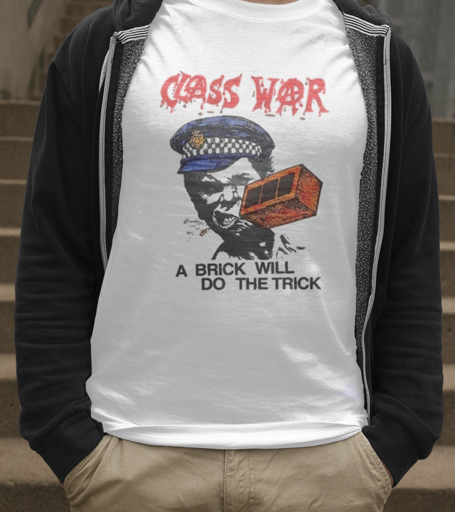 Class War A Brick Will Do The Trick Policeman Symbol T-Shirt