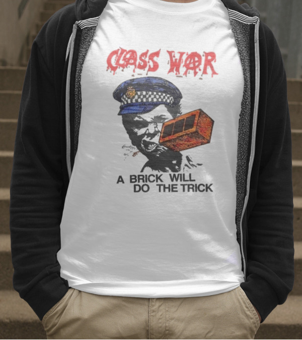 Class War A Brick Will Do The Trick Policeman Symbol T-Shirt