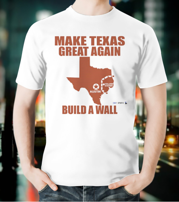 Make Texas Great Again Build A Wall Map Design Texas Shape T-Shirt